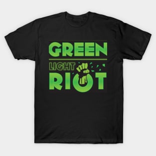 GREEN LIGHT RIOT T-Shirt